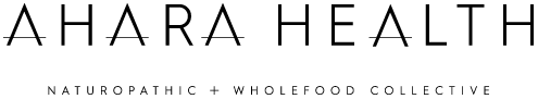 Ahara Health – Naturopathic + Wholefood Collective